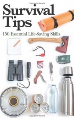 Survival Tips: 150 Essential Life-saving Skills